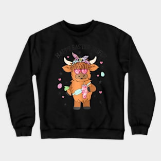 Easter Heifer Highland Cow Farm Easter Day Bunny Crewneck Sweatshirt